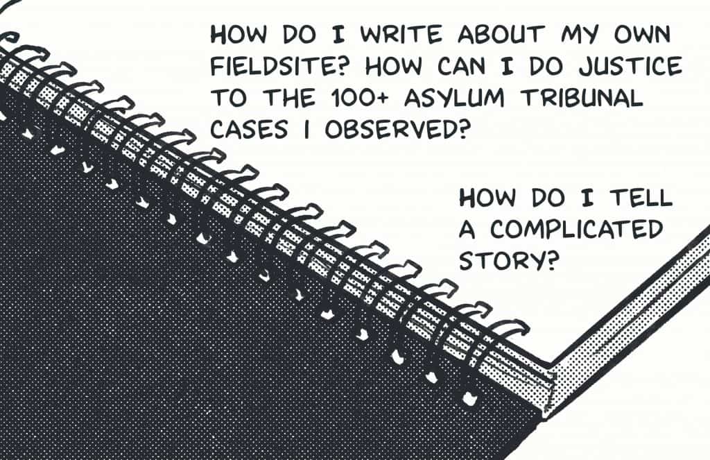 How do I write about my own fieldsite? how can I do justice to the 100+ asylum tribunal cases I observed? How do I tell a complicated story?